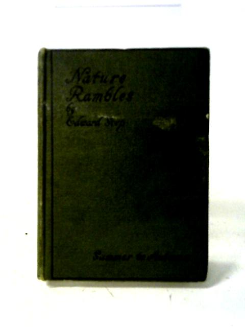 Nature Rambles. An Introduction To Country-lore. Summer To Autumn By Edward Step