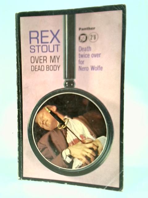 Over My Dead Body By Rex Stout