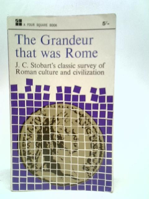 The Grandeur that was Rome By J.C.Stobart