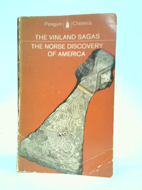 The Vinland Sagas. The Norse Discovery Of America By Magnus Magnusson