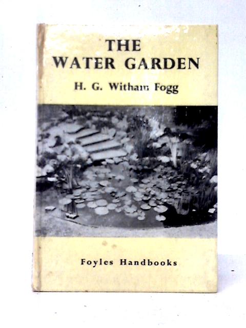 The Water Garden By H. G. Witham Fogg