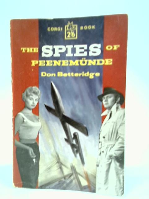 The Spies Of Peenemunde By Don Betteridge