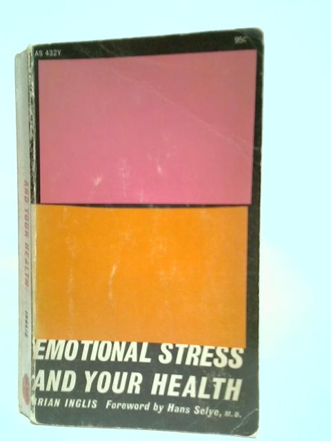 Emotional Stress and Your Health By Brian Inglis