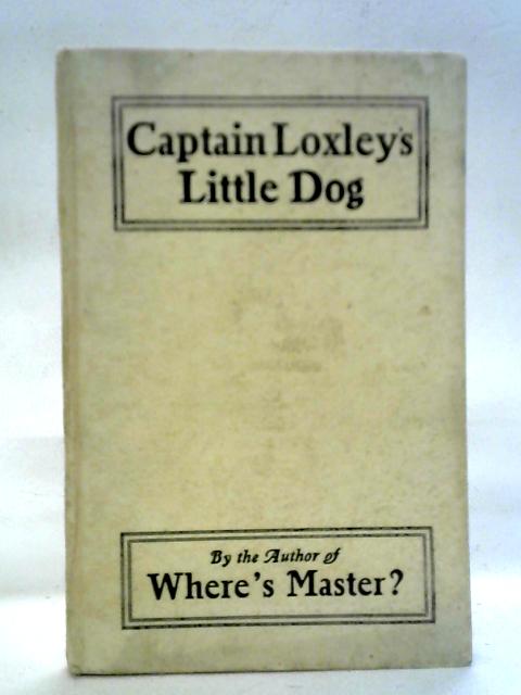 Captain Loxley's Little Dog By The  Of Where's Master