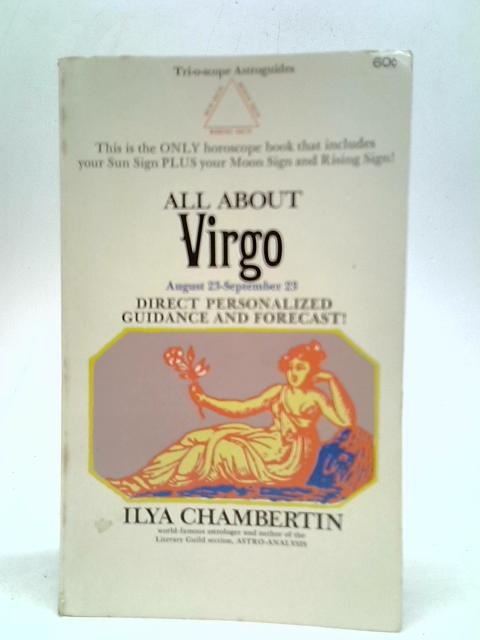 All about Virgo. Tri-o-scope Astroguides By Ilya Chambertin