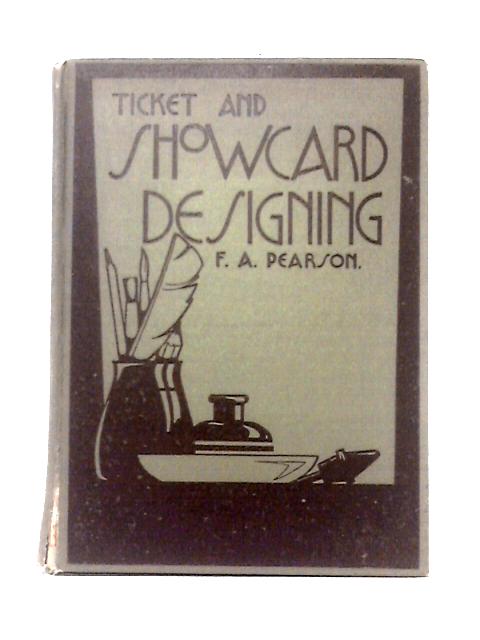 Ticket and Show Card Designing By F. Arthur Pearson