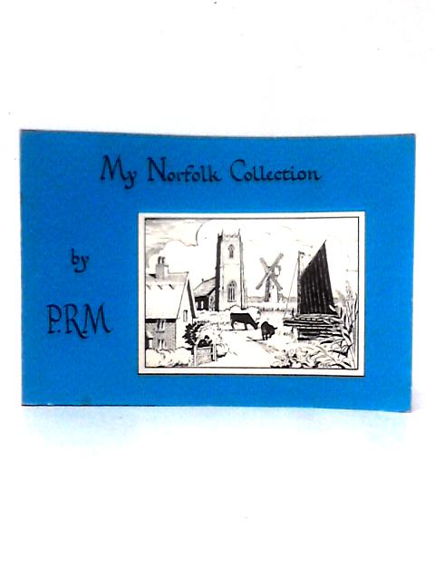 My Norfolk Collection By P. R. M. (Philippa R. Miller)
