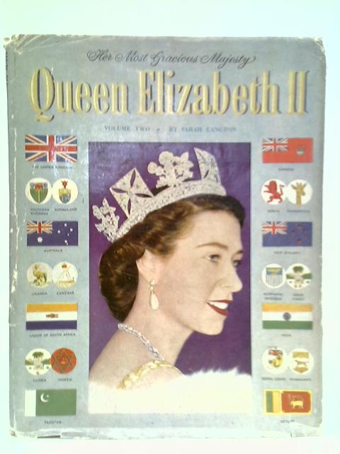 Her Most Gracious Majesty Queen Elizabeth II Volume II von Sarah Langton