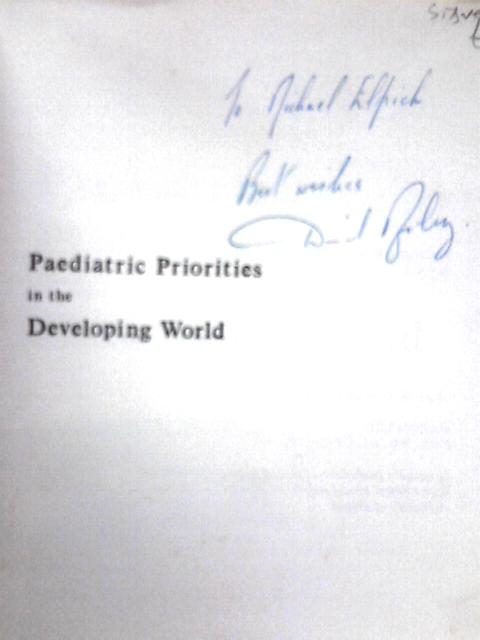 Paediatric Priorities in the Developing World By David Morley