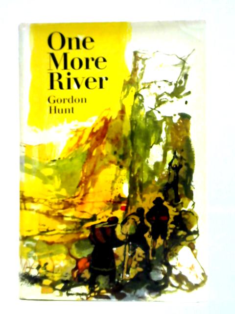 One More river By Gordon Hunt