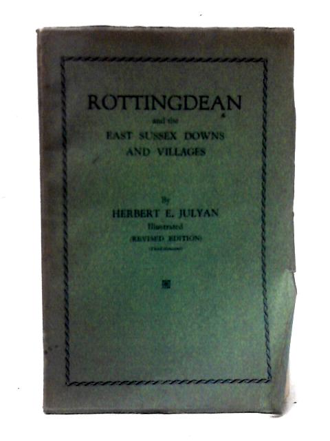 Rottingdean and the East Sussex Downs and Villages von Herbert E. Julyan