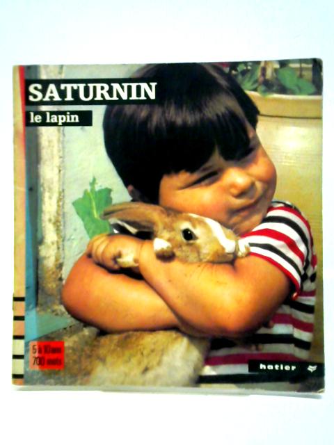 Saturnin; Le Lapin By Anne-Marie Pajot