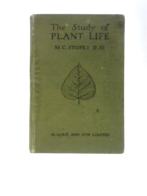 The Study of Plant Life By M.C. Stopes