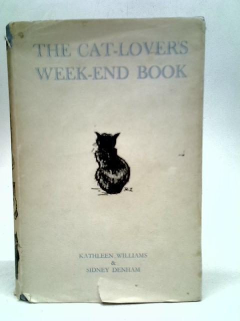 The Cat-Lover's Week-end Book By Kathleen Williams & Sidney Denham