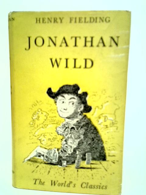 The Life of Jonathan Wild By Henry Fielding