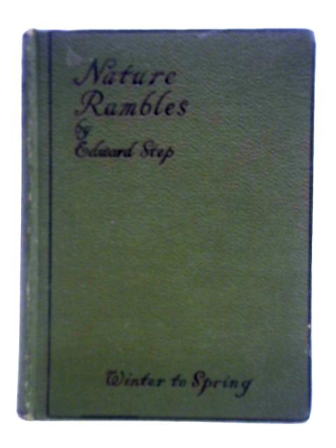 Nature Rambles Winter To Spring By Edward Step