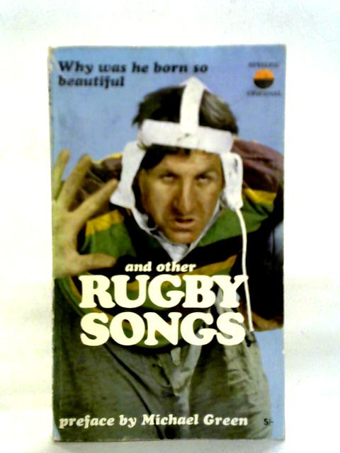 Why was he Born so Beautiful and other Rugby Songs By Harry Morgan