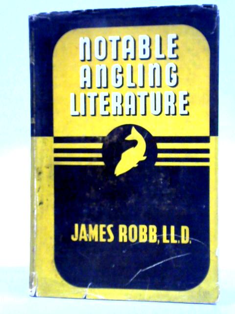 Notable Angling Literature By James Robb