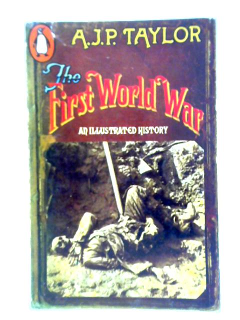 The First World War By A. J. P. Taylor
