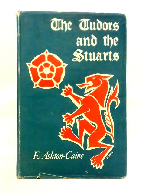 The Tudors and the Stuarts par E. Ashton Caine