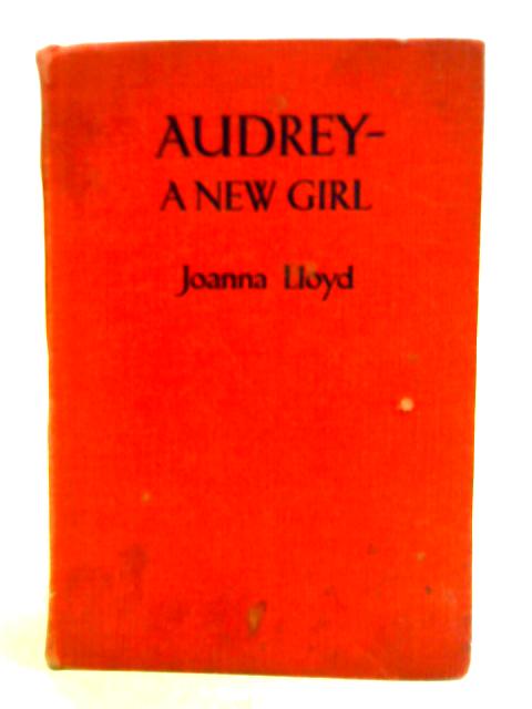 Audrey, A New Girl By Joanna Lloyd