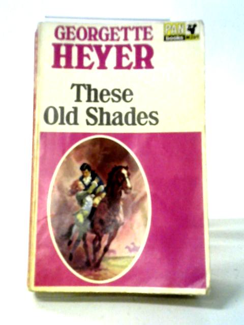 These Old Shades By Georgette Heyer