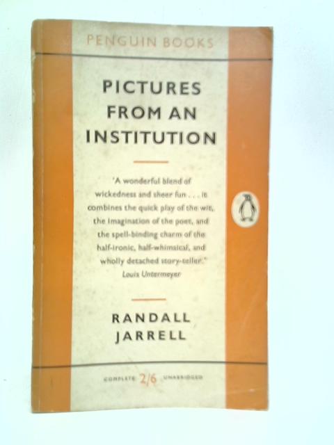 Pictures from an Institution By Randall Jarrell