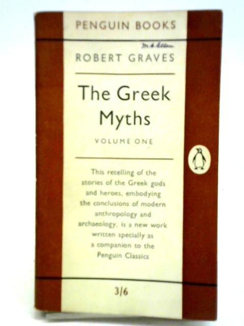 The Greek Myths Volumes One By Robert Graves