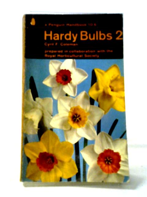 Hardy Bulbs: Volume 2: Daffodils, Tulips, And Hyacinths. By Cyril F. Coleman
