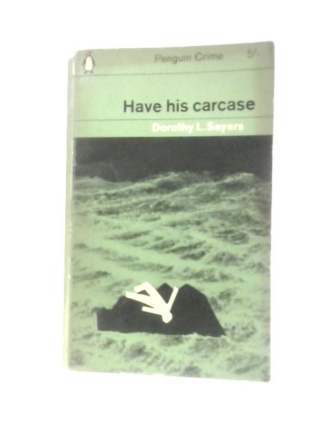 Have His Carcase By Dorothy L Sayer