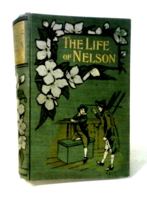 The Life of Nelson By Robert Southey