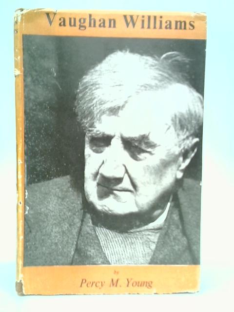 Vaughan Williams By Percy M.Young