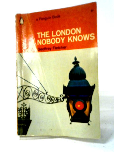 The London Nobody Knows By Geoffrey Fletcher