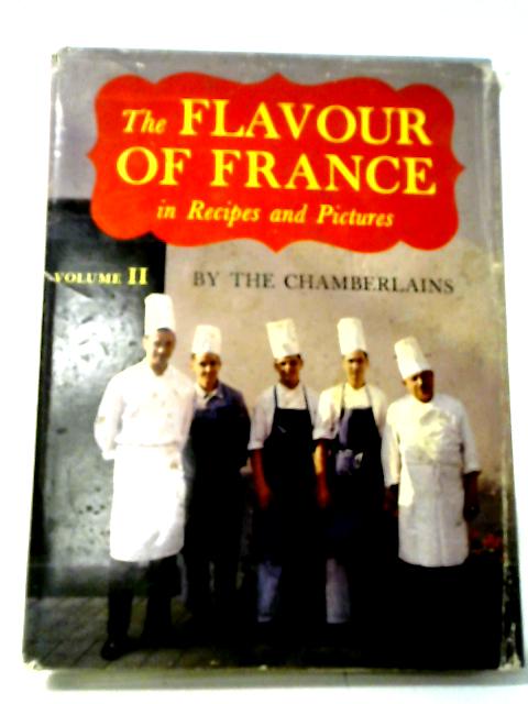 The Flavour of France in Recipes and Pictures Volume II par Narcissa G Chamberlain, Narcisse Chamberlain