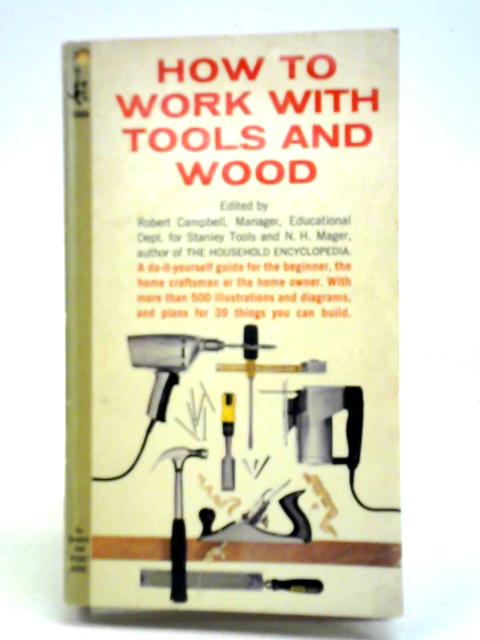 How to Work with Tools and Wood By Fred Gross