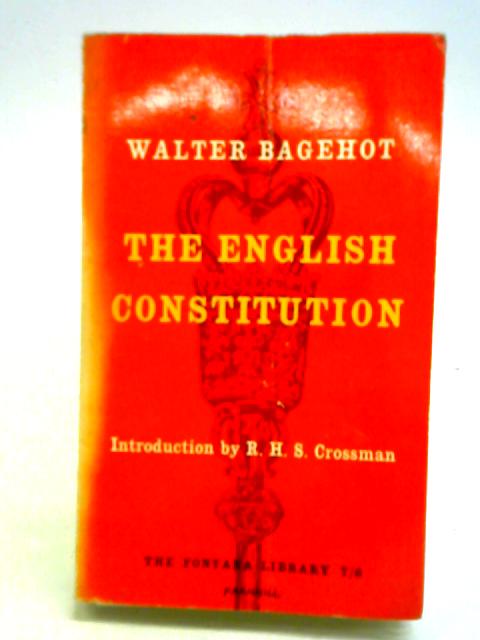 The English Constitution By Walter Bagehot