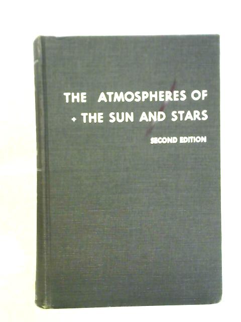 Astrophysics: Atmospheres of the Sun and Stars By Lawrence H. Aller