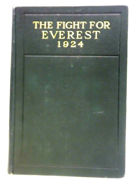The Fight for Everest: 1924 von Lieutenant-Colonel E.F. Norton et al