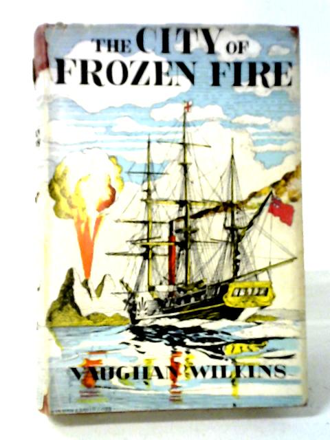 The City Of Frozen Fire von Vaughan Wilkins