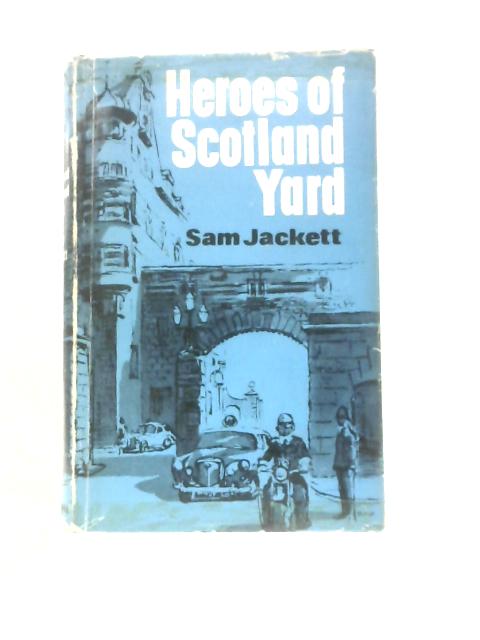 Heroes of Scotland Yard By Sam Jackett