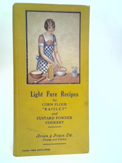 Light Fare Recipes for Corn Flour "Raisley" and Custard Powder Cookery