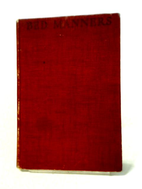 Bed Manners: How to Bring Sunshine Into Your Nights von Ralph Hopton and Anne Balliol