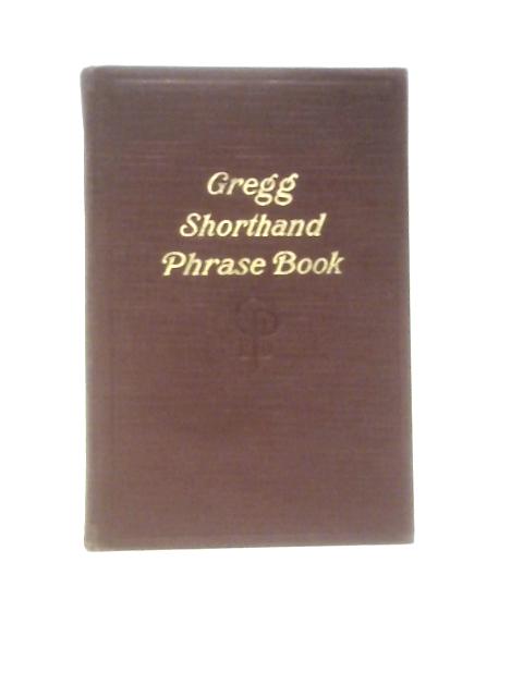 Gregg Shorthand Phrase Book By John Robert Gregg