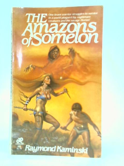 The Amazons of Somelon By Raymond Kaminski