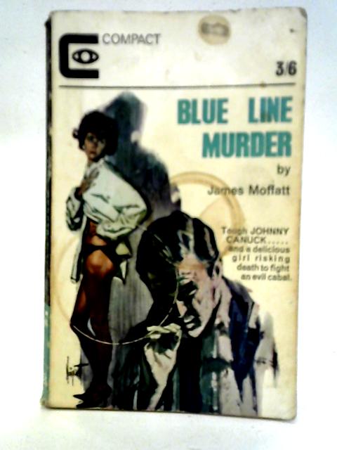 Blue Line Murder By James Moffatt