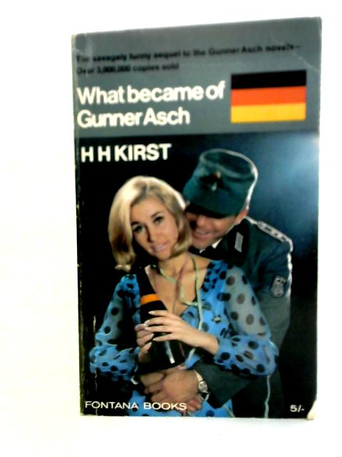 What Became of Gunner Asch By Hans Hellmut Kirst