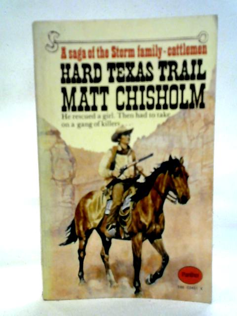 Hard Texas Trail By Matt Chisholm