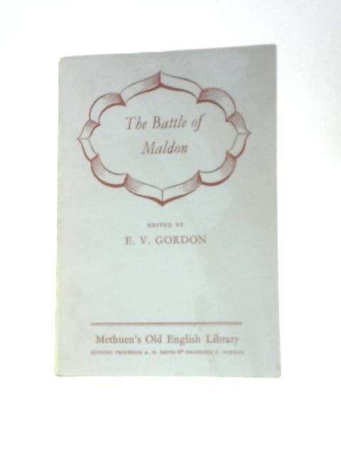 The Battle of Maldon By E.V.Gordon (Ed.)
