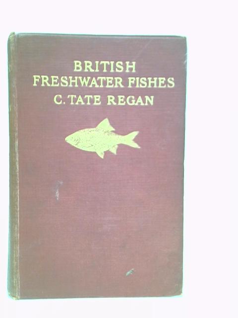 The Freshwater Fishes of the British Isles By C.Tate Regan