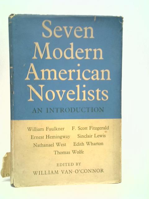 Seven Modern American Novelists von William Van O'Connor (Edt.)